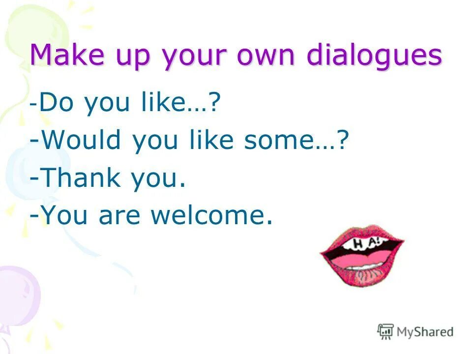 Make your own dialogue. Make up your own dialogues. make up your own dialogue.