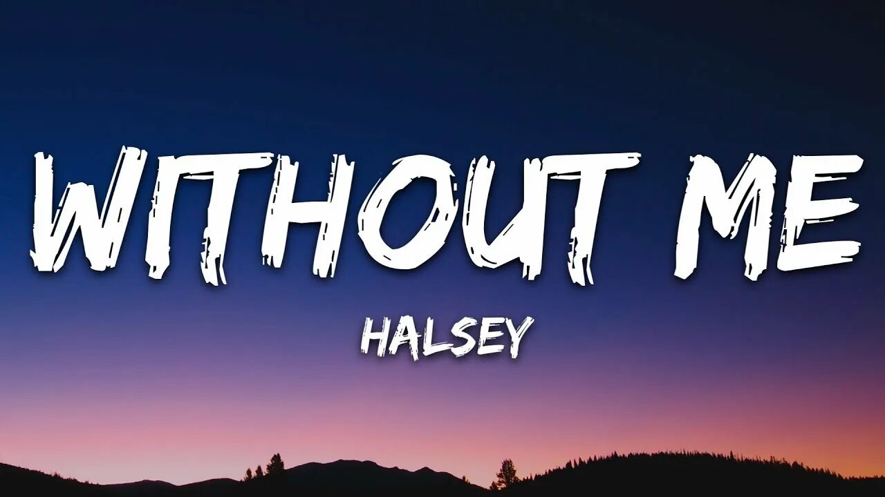 Холзи without. Halsey without me. without me. without me lyrics.