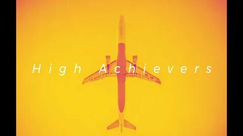 High achiever don t
