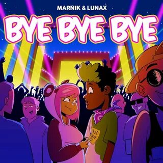 Bye Bye Bye от Marnik - год выпуска 2021.