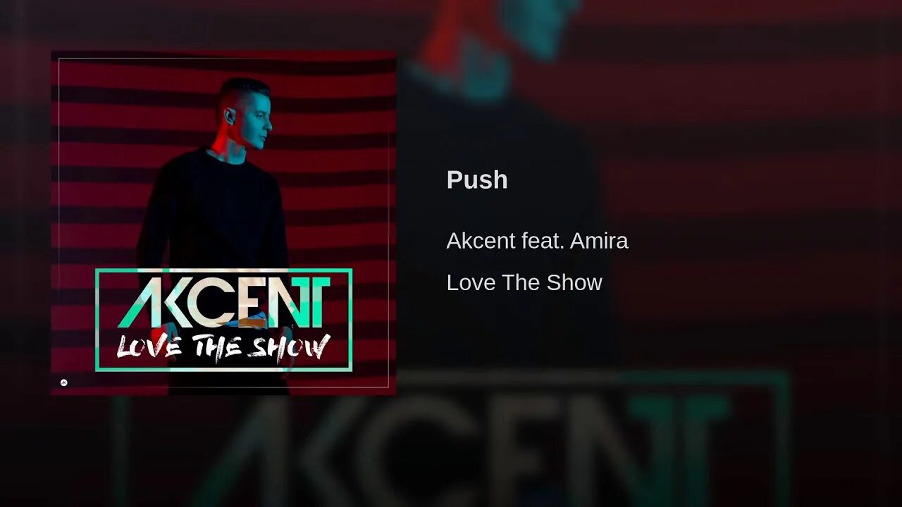 Push push push me down. Akcent love the show. akcent jokero обложки. amira push. push push akcent feat amira.