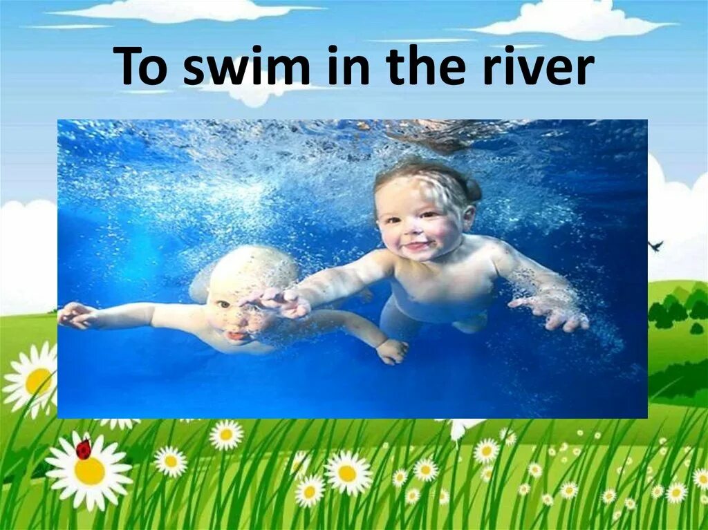 Holiday презентация. Swim in the River английском картинки. River in Swim the i Summer in составить предложение.