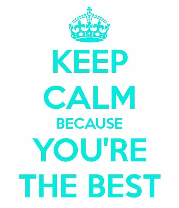 You re here now. You are the best. You're the best. You are the best of the best. You are the best открытка.