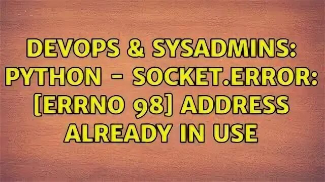 98 address already in use. 98 address already in use