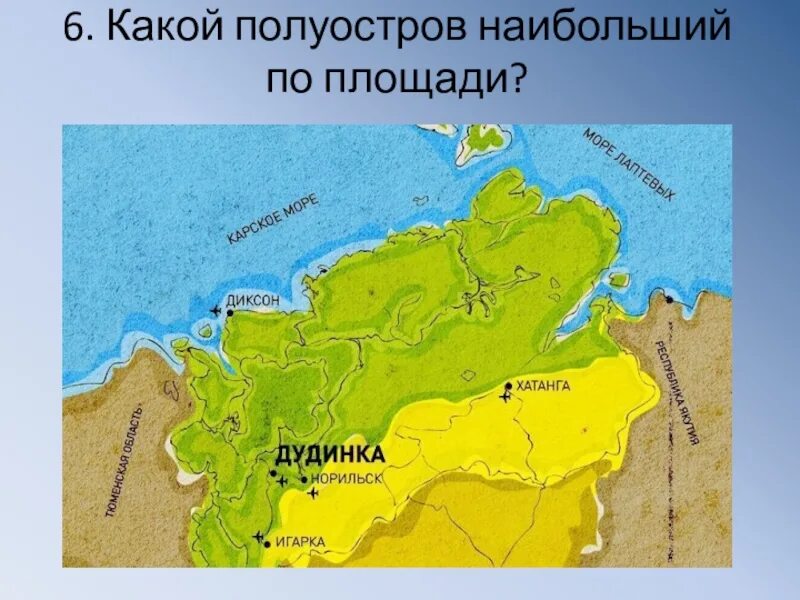 На каком полуострове расположена большая часть территории. Где находится Дудинка на карте. Полуостров Таймыр Дудинка. П ов Таймыр расположение. Таймыр Дудинка на карте.