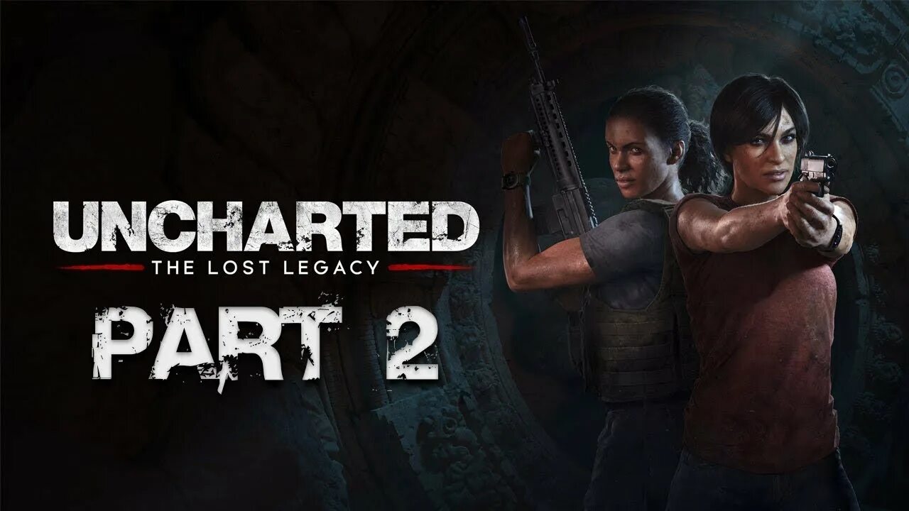 Legacy of thieves collection прохождение. Uncharted 4 Lost Legacy. Uncharted: Legacy of Thieves collection прохождение.