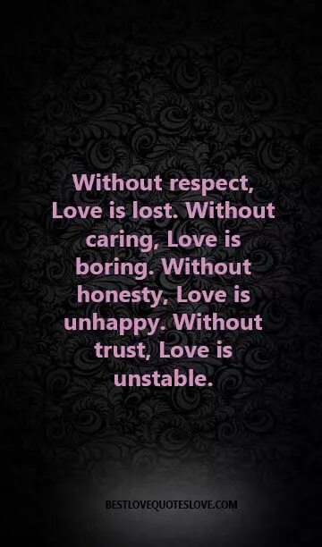 Love respect. Love is Lost. Without Trust. Love is respect. Without care