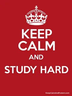 KEEP CALM AND STUDY HARD - Keep Calm and Posters Generator, Maker