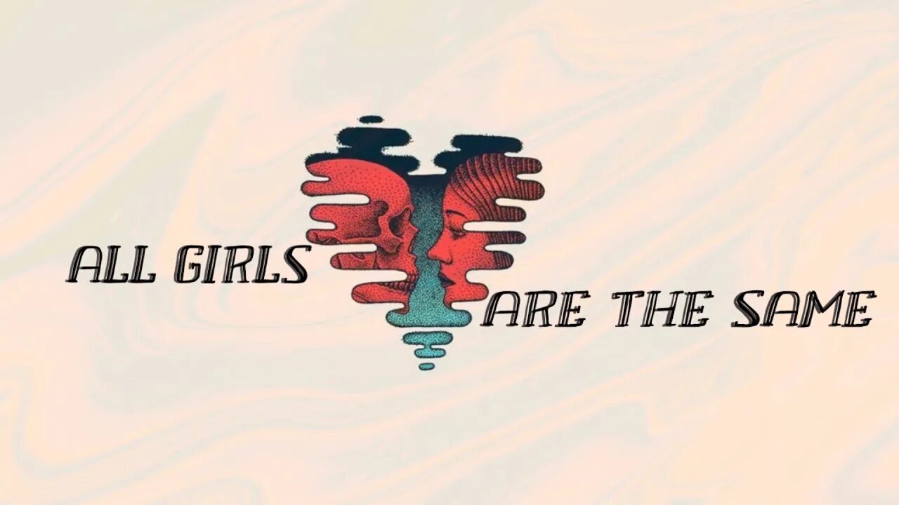 Same перевод. All girls are the same. Ａｌｌ　ｇｉｒｌｓ　ａｒｅ　ｔｈｅ　ｓａｍｅ. Juice World all girls are the same. Ronin all girls are the same.