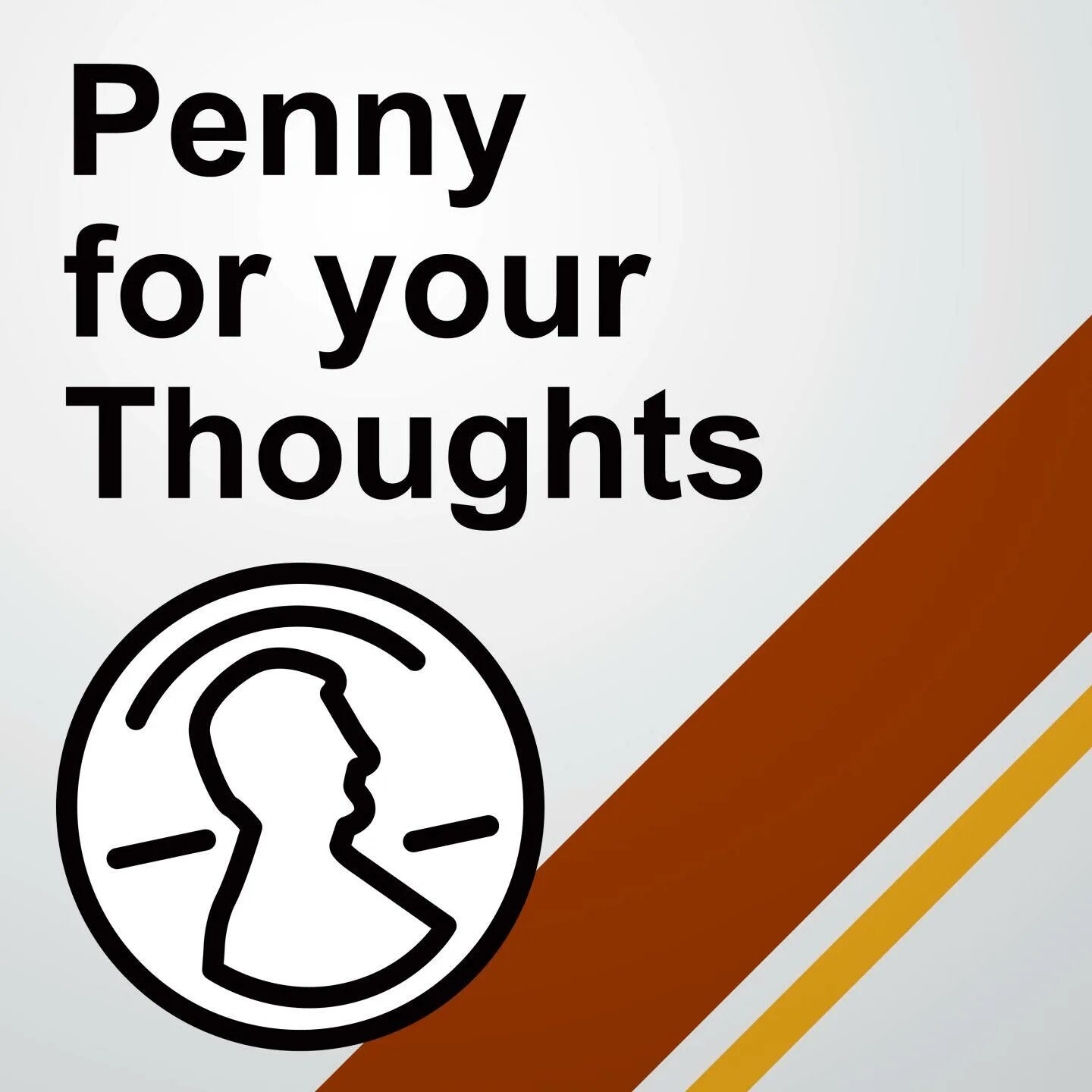 Your thoughts перевод. A penny for your thoughts. penny for your thoughts game. а penny for your thoughts перевести.