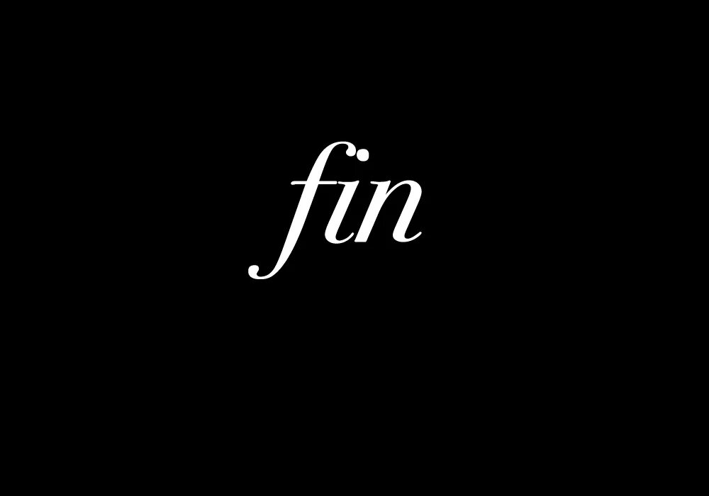 Fin of the first. Fin конец. fin надпись. fin заставка. fin конец фильма.