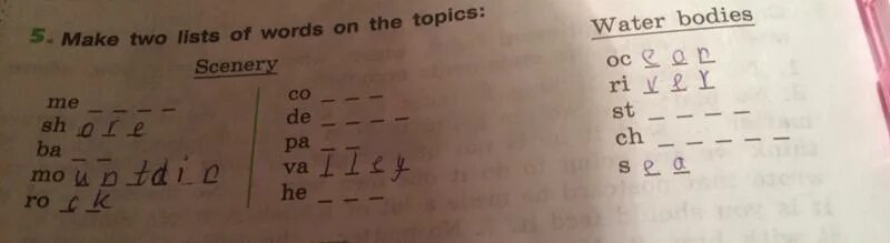 Make two lists. Make two lists of Words on the topics scenery and Water bodies. You don't recognize the bodies in the Water.