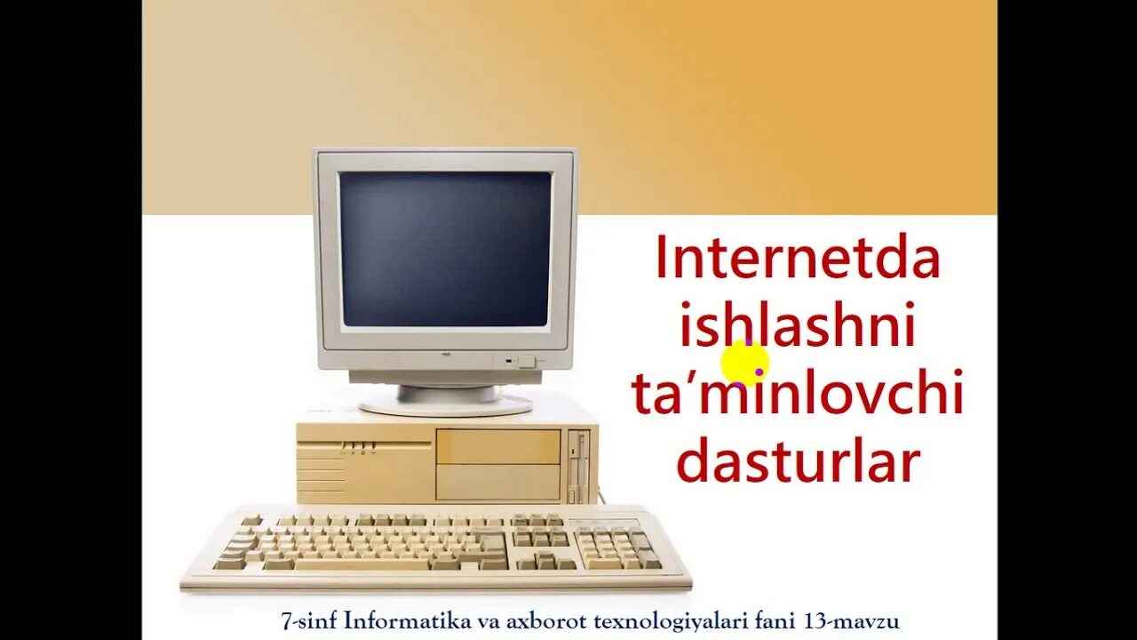 Informatika malumotlar. Informatika internetda ishlashni ta&#039;minlovchi dasturlar. internetda ishlashni ta&#039;minlovchi dasturlar. 7-sinf informatika. dasturlar.