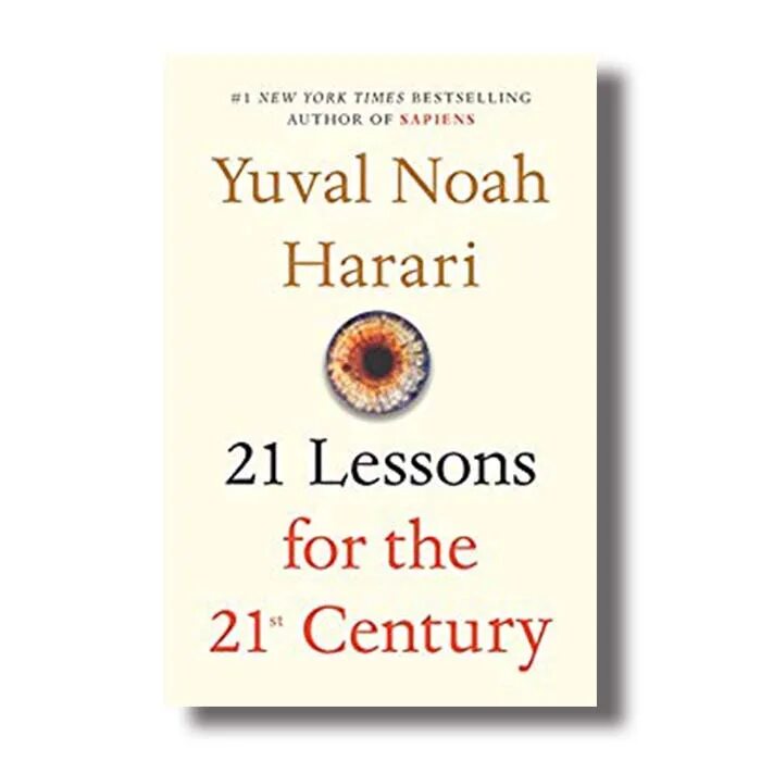 Книга харари 21 урок. 21 Урок для 21 века. Yuval Noah Harari 21 Lessons for the 21st Century. Юваль Ной Харари «21 урок для XXI века». 21 Урок для XXI века книга.