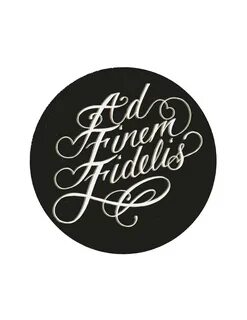 "Ad Finem Fidelis" -Faithful to the End.