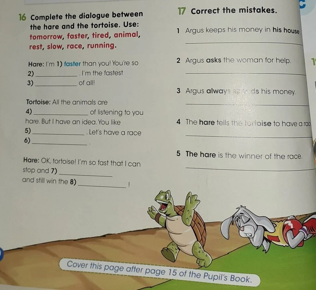 Complete the dialogues between. Correct the mistakes. the hare and the tortoise dialogue. английский язык упражнение 1 2 3 the hare and the tortoise. the hare and the tortoise выписать past simple.
