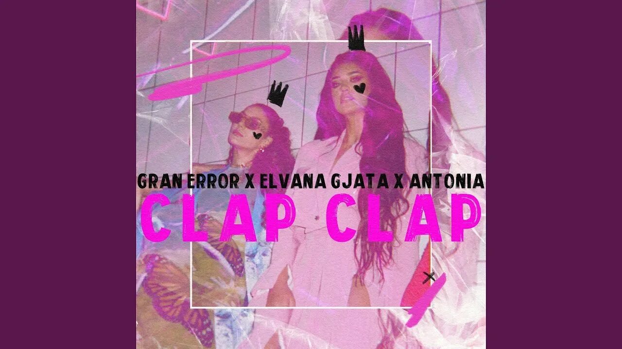 Antonia Clap Clap. Clap Clap Gran Error Elvana Gjata. Gran Error x Elvana Gjata x Antonia - Clap Clap. Gran Error Antonia Elvana.