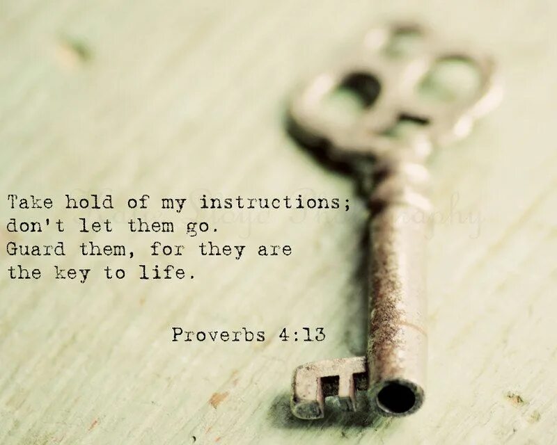 Life is a key. Proverbs 4. This is the Key of the Kingdom стих. The Key of the Kingdom стих. Key to Life.