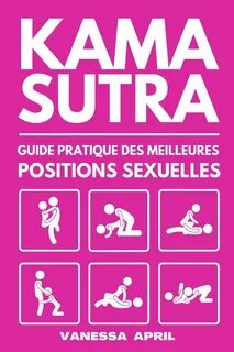 Kama Sutra Guide Pratique des Meilleures Positions Sexuelles: Cadeau Origin...