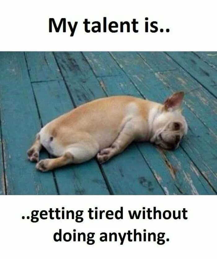 Be get tired. I got tired. get tired. im just tired. getting tired.