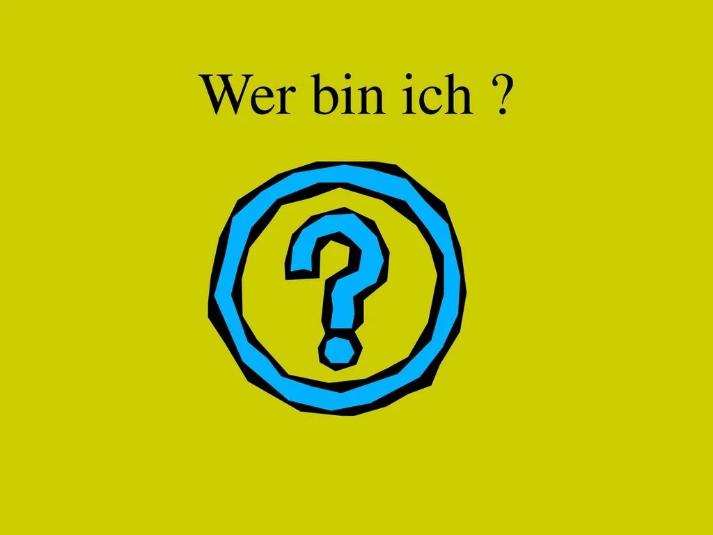 Wer bin. Write german. Wer bin. Wer bin. Ich bin geboren.