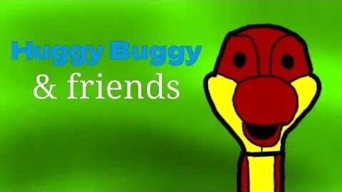 Huggy buggy. Huggy buggy