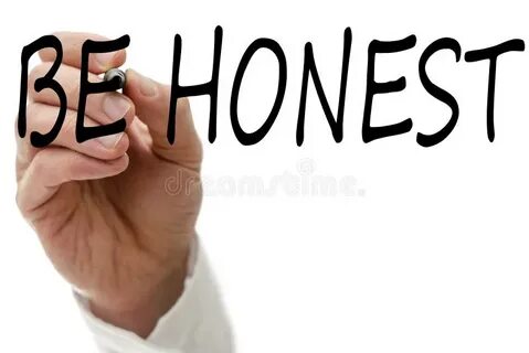 I am honest but