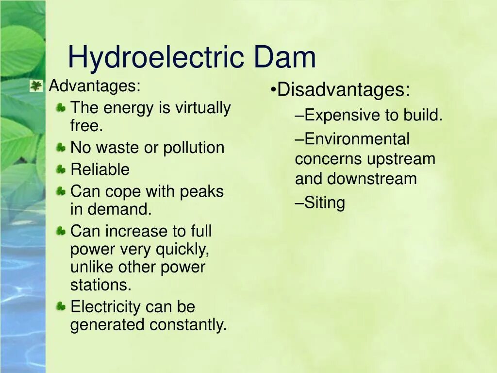 Think of the advantages and disadvantages. Hydropower advantages and disadvantages. hydroelectric power advantages and disadvantages. renewable sources of energy advantages and disadvantages. renewable energy advantage and disadvantages.
