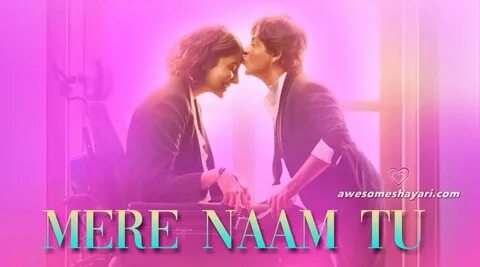 Mere Naam Tu Lyrics - Zero Shahrukh Khan, Anushka Sharma Abhya.