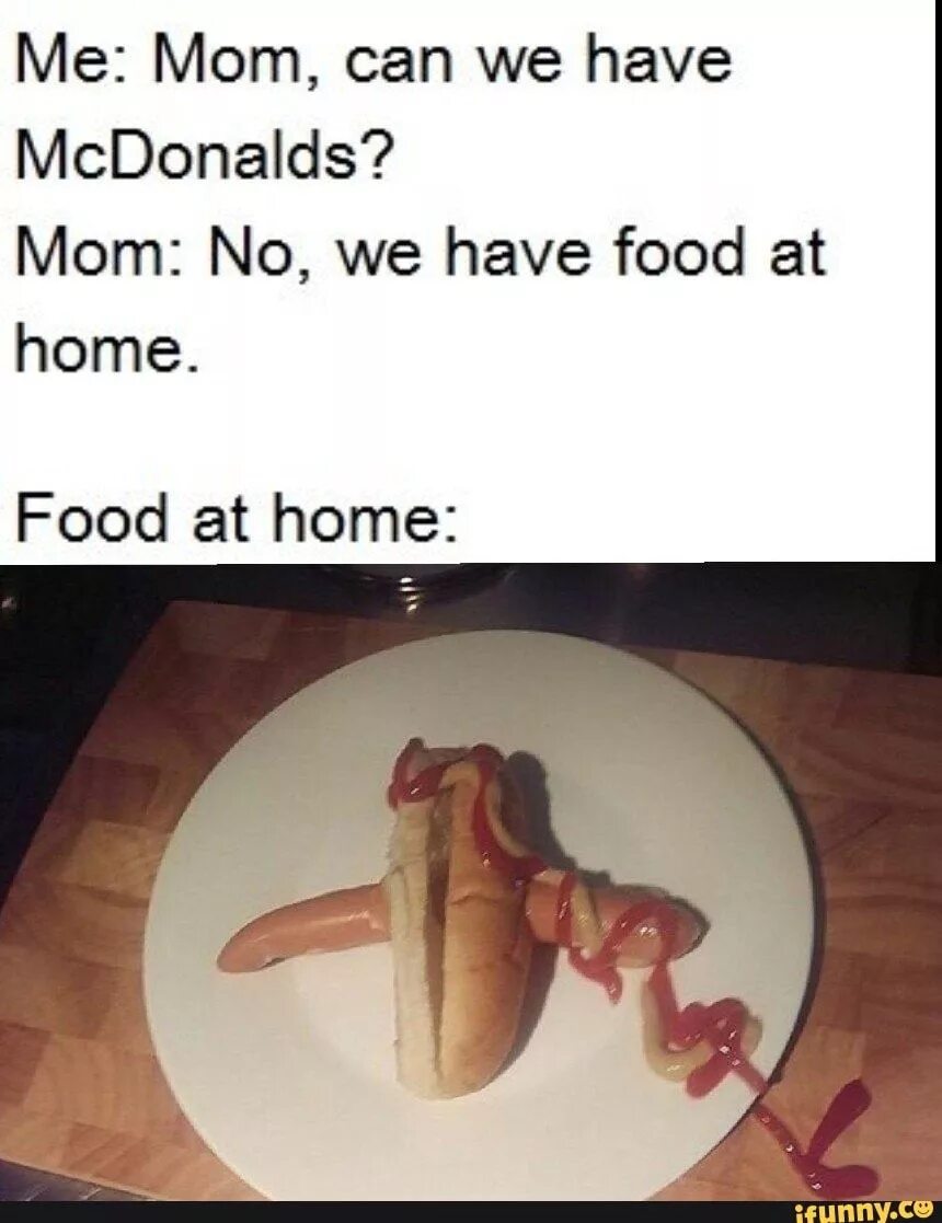 We have read this. Макдональдс мем. мем mom can we have. food at home мем. mcdonalds! mcdonalds! mcdonalds! we have food at home.
