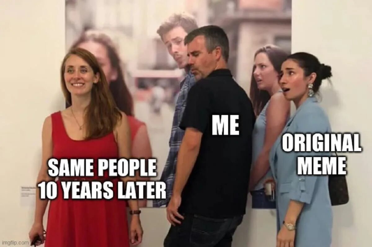 Your not the same. Same Мем. Distracted boyfriend оригинал. 10 Years later Мем. Дистрактед бойфренд оригинал.