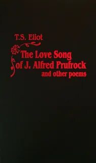 I... The Love Song of J Alfred Prufrock by T S Eliot. 