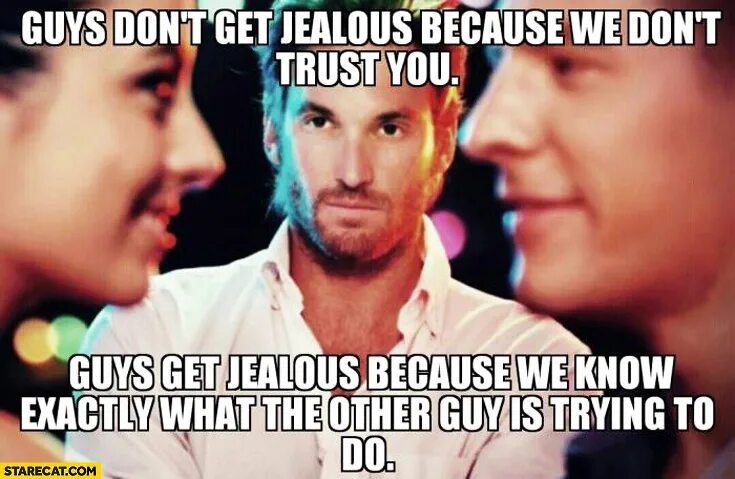 Guys don't get jealous because. Jealousy meme. The other guys Cover. The weekend jealous guy. I knew a guy