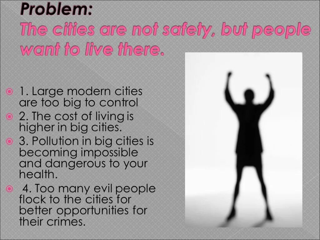 Many people want to live. Problems of Modern Cities. Modern Cities презентация. Problems of big Cities. Solutions of problems of big Cities.