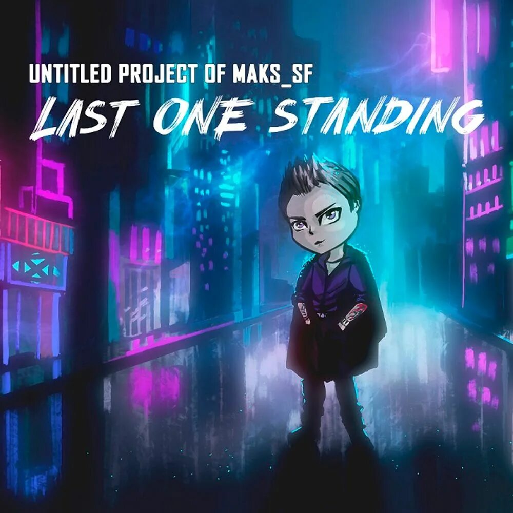 Untitled project. Last one standing. last one standing обложка. last one standing песня. untitled project of maks_sf.