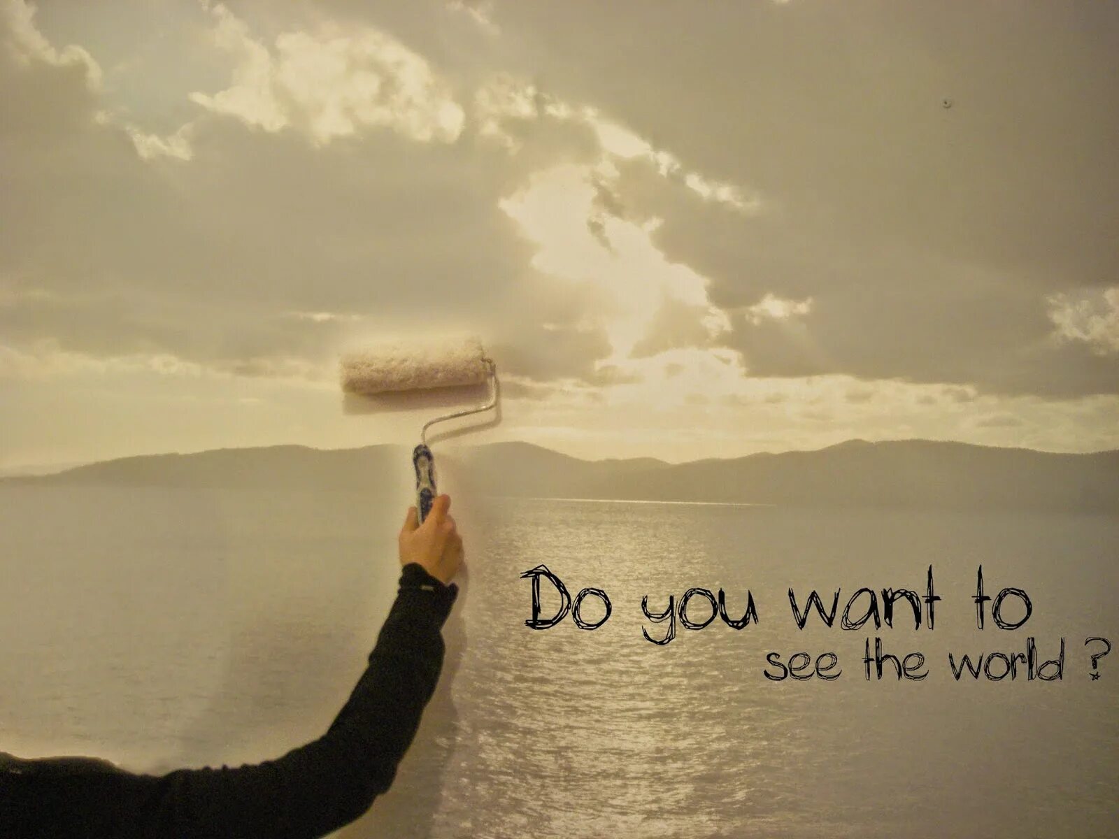 Want to see you. I want to see you. To see the World. You want see. I just want to see