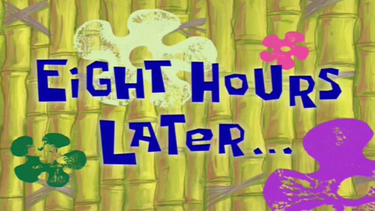 Thing later. 8 Часов спустя Спанч Боб. 2 Hours later из Sponge Bob. 8 Часов спустя. Губка Боб 6 hours later.
