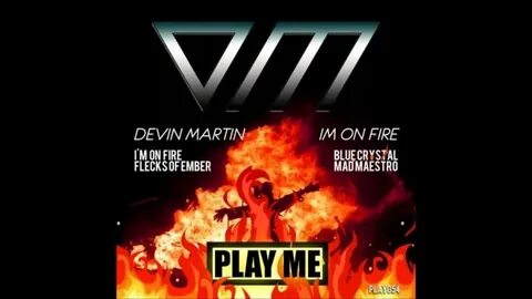And i m on fire