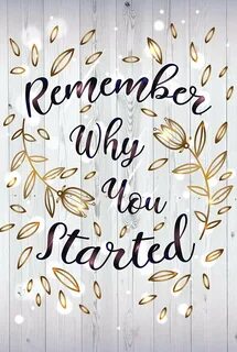 Remember when you started