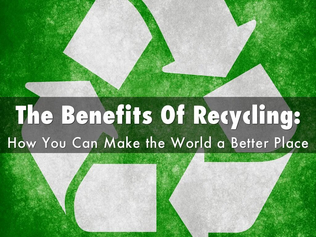 1 the benefits of recycling are questionable. Recycling benefits. the benefits of recycling are. what is the benefit of recycling. how good are you at reducing, reusing, recycling?.