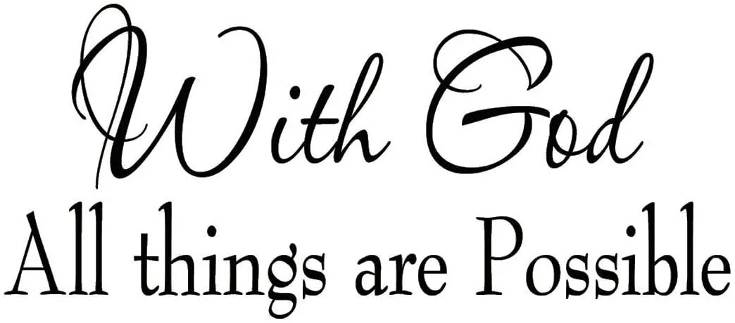 With God all things are possible. Things are possible. Красивые надпись with God all things are possible Printable. Possible possible текст