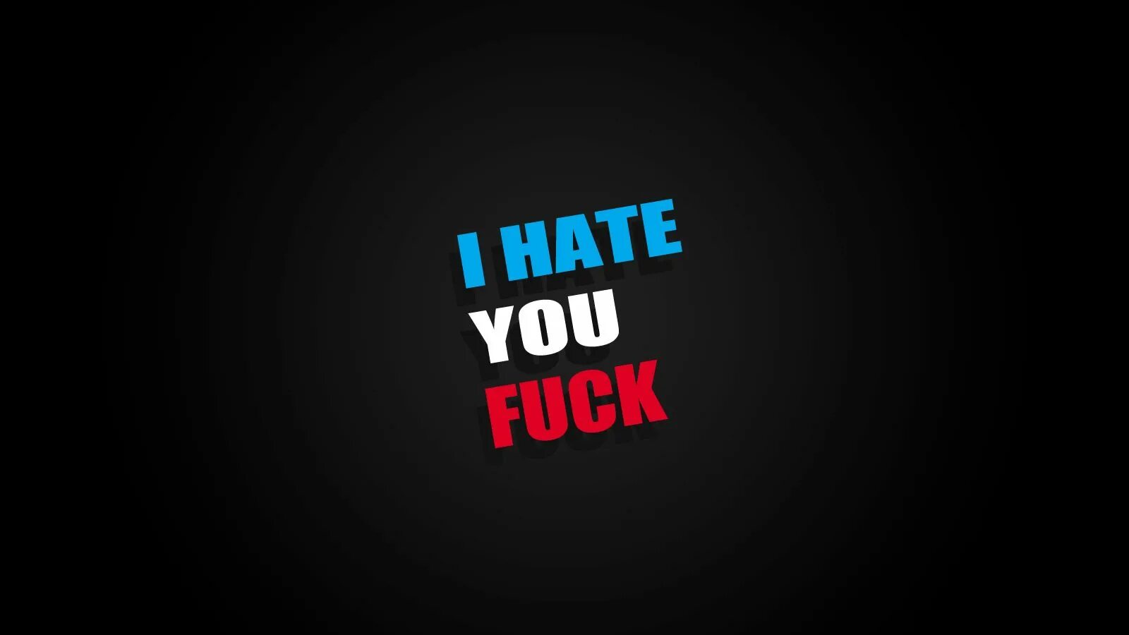 Hate формы. Хейт фон. надпись hate. i hate you обои. обои с надписью i hate you.