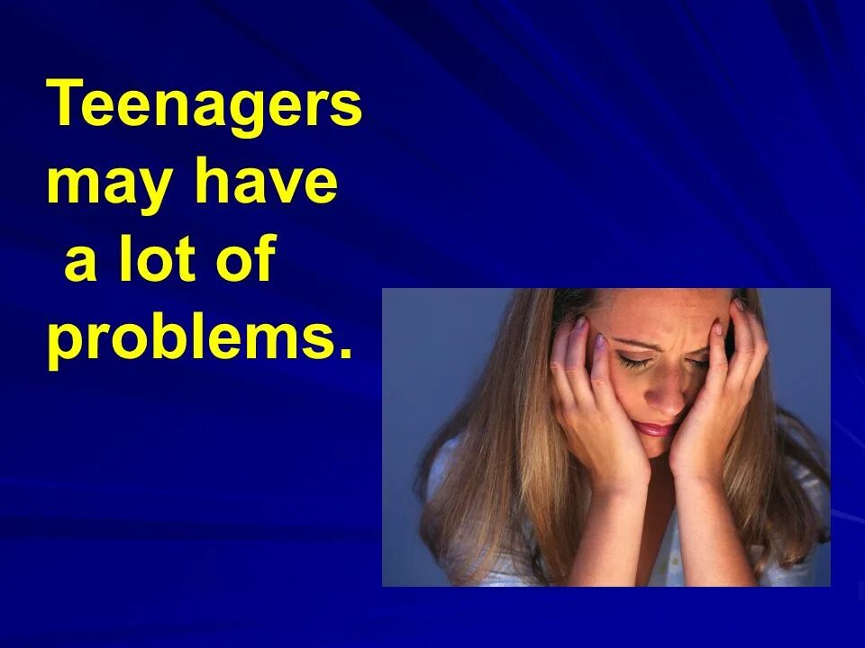 What is about teenager. What is about teenager
