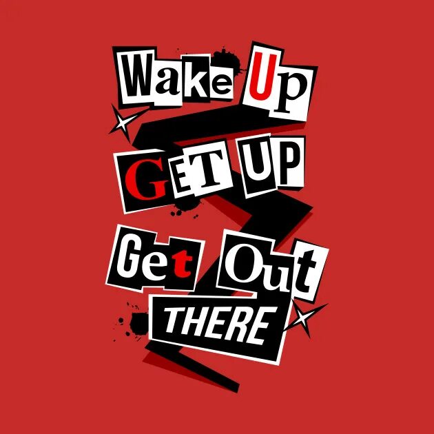 Wake up already. Wake up get up. Wake up get up get out there. Wake up get up разница. Надпись get up.