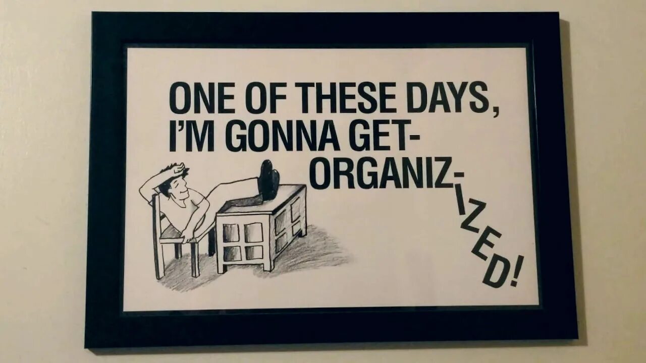 One of these interesting. One of these Days. One of these Days im gonna get organized. One of these Days арт.