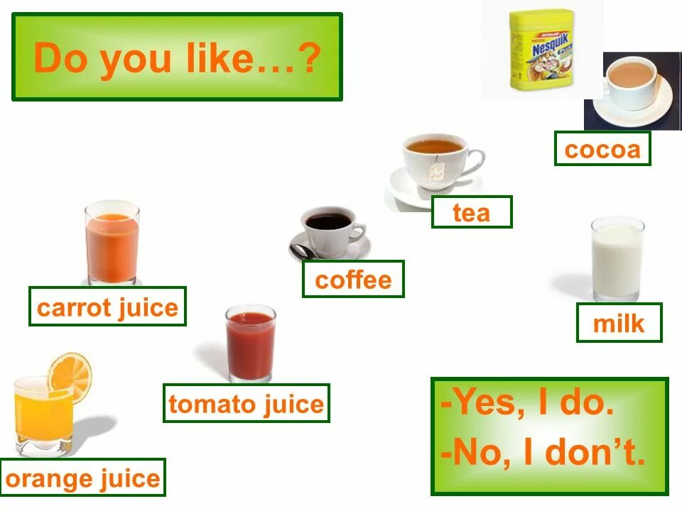 Do you want tea or coffee