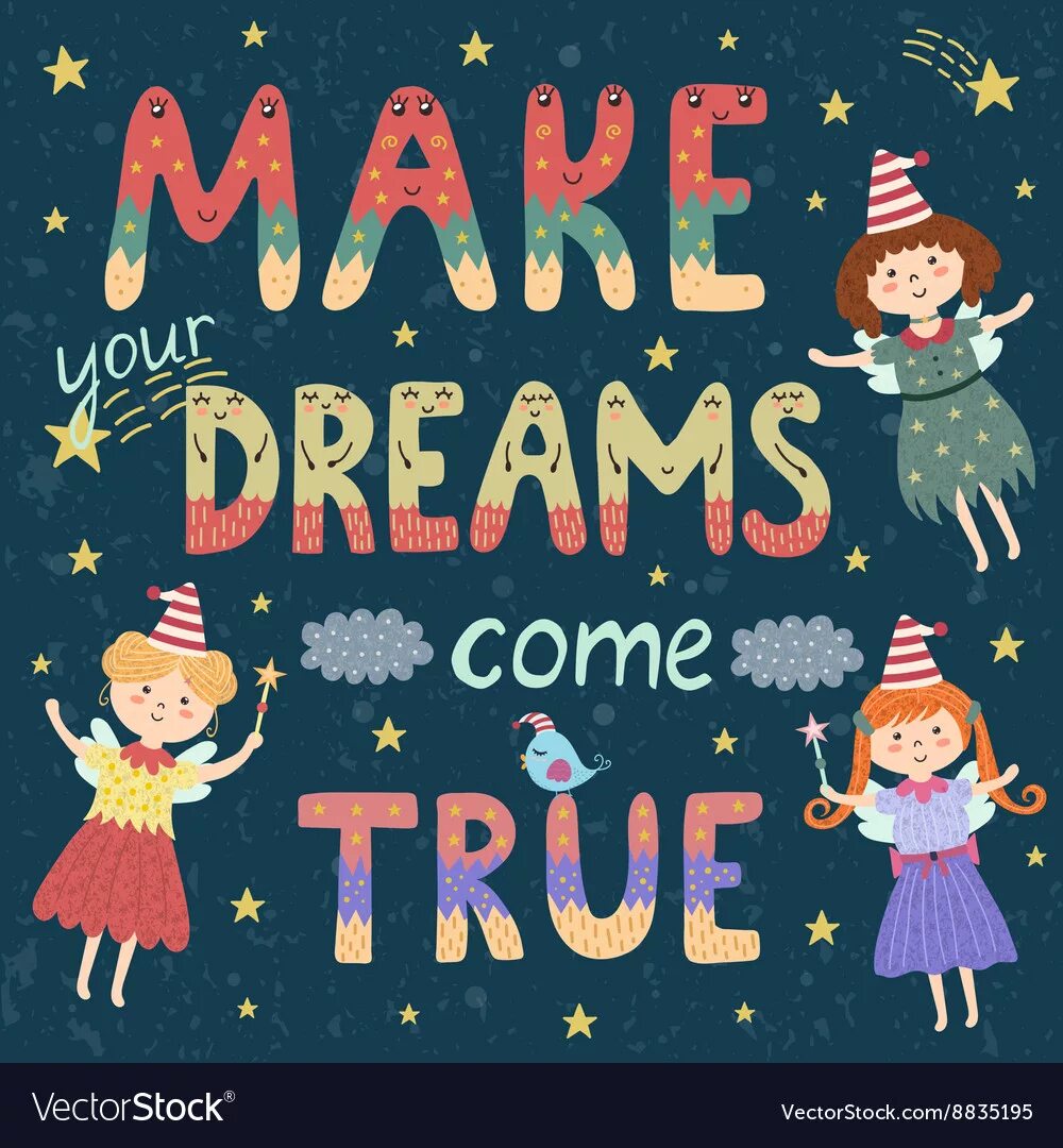 Make your poster. Плакат make your Dreams. Make Dreams come true. Dreams come true картинки. Мечты сбываются Dreams come true.