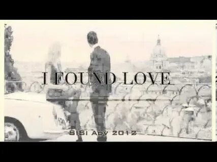But i found love