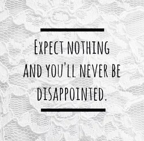 Disappointment картинки. Expect nothing картинки. Quotes disappointed. Don't expect anything and you won't be disappointed тату.