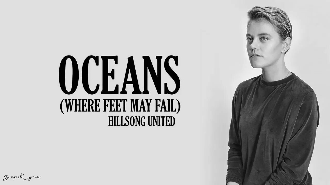 Hillsong United Oceans. Hillsong Oceans. Oceans (where feet May fail). Oceans Hillsong перевод.